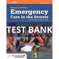 complete test bank for nancy carolines emergency care in the streets 8th edition all chapters nancy carolines emergency