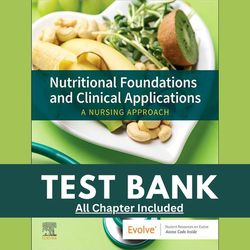 complete test bank for nutritional foundations and clinical applications a nursing approach 8th edition by michele chapt