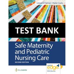 complete test bank for test bank for safe maternity & pediatric nursing care 2nd edition by linnard all chapters safe ma