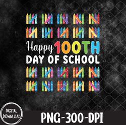 happy 100th day of school gift 100 days of school png, school png, png, sublimation design