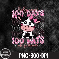 holy cow 100 days of school, school png, 100 days png, png, sublimation design