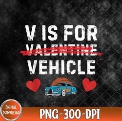 v is for vehicle funny old retro vintage auto classic car png, png, sublimation design