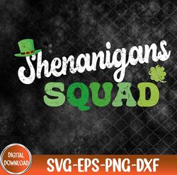 funny st patrick's day matching group shenanigans squad svg, eps, png, digital download