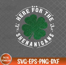 here for the shenanigans st patricks day lucky shamrock svg, eps, png, dxf