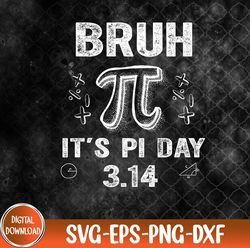 bruh pi day 3.14 pi symbol funny pi day teachers math lovers svg, eps, png, dxf