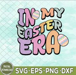 in my easter era svg, retro easter svg, happy easter svg, eps, png, dxf, digital