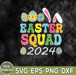 easter squad 2024 svg, bunny egg hunt matching group easter squad svg, eps, png, dxf