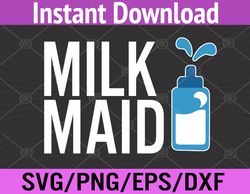 milk maid - new mom svg, eps, png, dxf, digital download