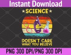 science doesn't care what you believe, funny science teacher png, digital download