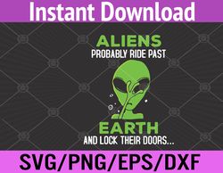 aliens probably ride past earth svg, eps, png, dxf, digital download