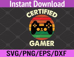 certified gamer retro funny video games gaming svg, eps, png, dxf, digital download