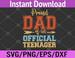 proud dad of an official teenager svg, eps, png, dxf, digital download