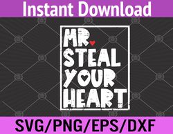 mr steal your heart valentines day funny svg, eps, png, dxf, digital download