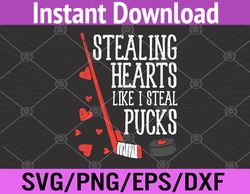 stealing hearts like i steal pucks ice hockey valentines day  svg, eps, png, dxf, digital download