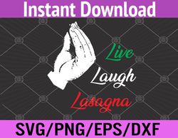 funny live laugh lasagna funny lasagna lovers  svg, eps, png, dxf, digital download