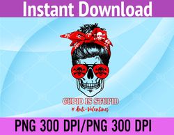 funny cupid is stupid messy bun skull anti valentine's day png digital download