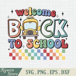 welcome back to school svg, school bus svg, svg files for cricut, digital download
