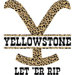 yellowstone let rip svg, yellowstone svg, national park svg, beth dutton svg, yellowstone movies digital download