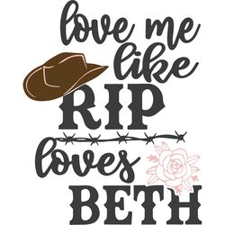 yellowstone rip loves beth svg, yellowstone svg, national park svg, beth dutton svg, yellowstone movies digital download