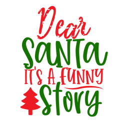 merry christmas logo svg, christmas svg, dear santa it's a funny story svg, christmas svg file cut digital download