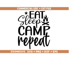 eat sleep camp repeat svg, camping svg cricut, camping shirt svg, camp life svg, adventure svg, glamping svg, funny camp