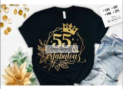 55 and fabulous svg, 55th birthday, 55 fabulous cut file, 55th birthday gift svg, 55 golden birthday png