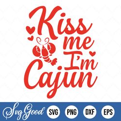 Kiss Me I'm Cajun Svg Png Mardi Gras, Svg File, Funny Svg, Cut File