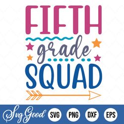 fifth grade squad, 5th grade, teacher, student svg, cut file, silhouette, cricut