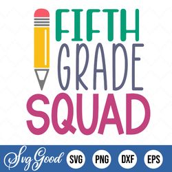 back to school svg, fifth grade squad svg, 5th grade svg, teacher svg, first day of school svg, 5th grade squad svg
