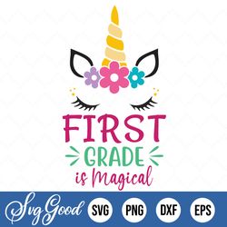 1st grade is magical svg, back to school cut file, kids' unicorn saying, teacher design, funny girl quote, dxf eps png