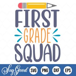 1st grade svg, first grade squad svg png, back to school svg, teacher svg, gift for teacher, first day of school svg