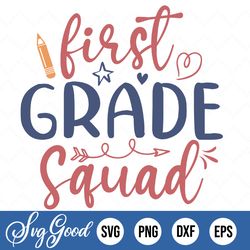 first grade squad, teacher svg, 1st grade, png, dxf, svg files for cricut, sublimination, vinyl cut file, teacher shirts