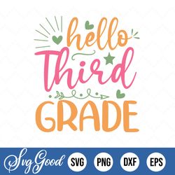 hello third grade svg, back to school svg, 3rd grade svg, teacher svg, dxf, eps, png, school shirt design, kids,