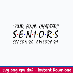 our final chapter seniors season episode 21 svg, png dxf eps file