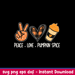 peace love pumkin spice svg, pumkin spice svg, png dxf eps file