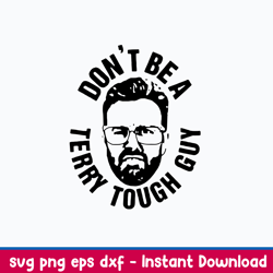 peter moylan dont be a terry tough guy svg, png dxf eps file
