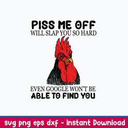 piss me off will slap you so hard even google won_t be able to find you svg, png dxf eps file