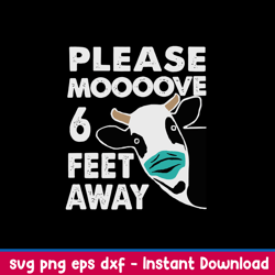 please moooove 6 feet away svg, cow funny svg, png dxf eps file