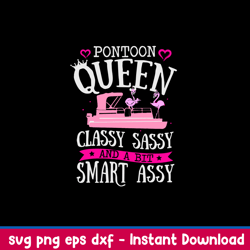 pontoon queen classy sassy and a bit smart assy svg, png dxf eps file