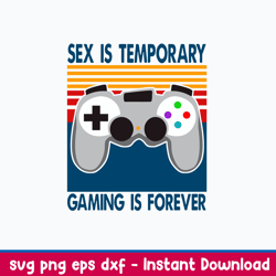 sex is temporary gaming is forever svg, png dxf eps file