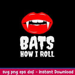 sexy red lips vampire lipstick svg, bats how i roll svg, png dxf eps file