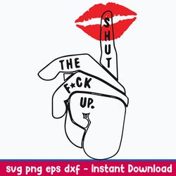 shut the fuck up svg, png dxf eps digital file