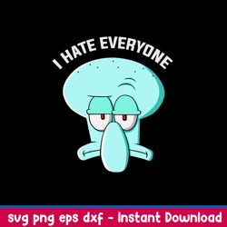 squidward tentacles i hate everyone svg, png dxf eps file