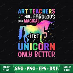 art teachers are fabulous and magical svg, art teacher svg, svg download, teacher, teacher, rainbow