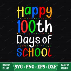 happy 100 days of school svg, 100 days of school svg, 100 days shirt cut files & sublimation