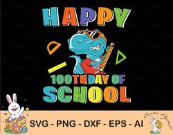 100 days of school, 100th day of school, 100 days svg, dinosaur svg, teacher svg, school svg, svg files for cricut, trex