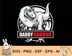 daddysaurus svg, papa saurus t-rex dinosaur, jurasskicked shirt, family saurus svg, cutting files, cricut, silhouette