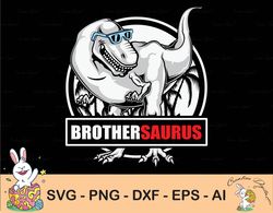 brothersaurus svg, brother saurus t-rex dinosaur, jurasskicked shirt, family saurus svg, cutting files, cricut