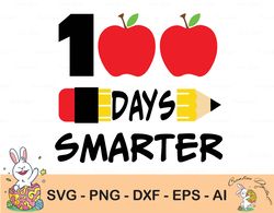 100 days smarter svg, instant download, printable cut file, commercial use, 100 days of school svg, 100th day shirt svg