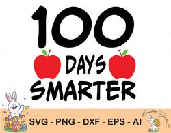 100 days smarter svg, 100 days of school svg, teacher svg, school shirt svg, kid's shirt svg, 100th days of school